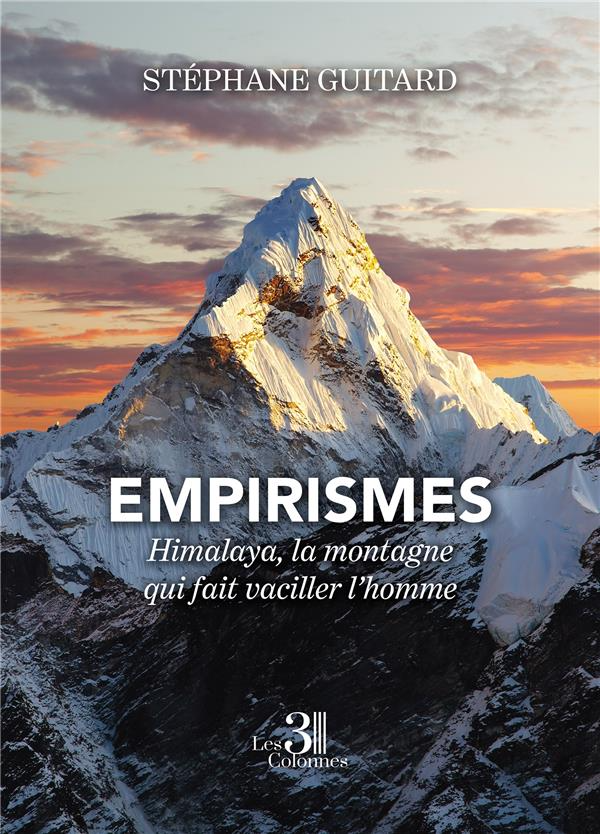 Empirismes - Himalaya, la montagne qui fait vaciller l'homme - Stéphane Guitard