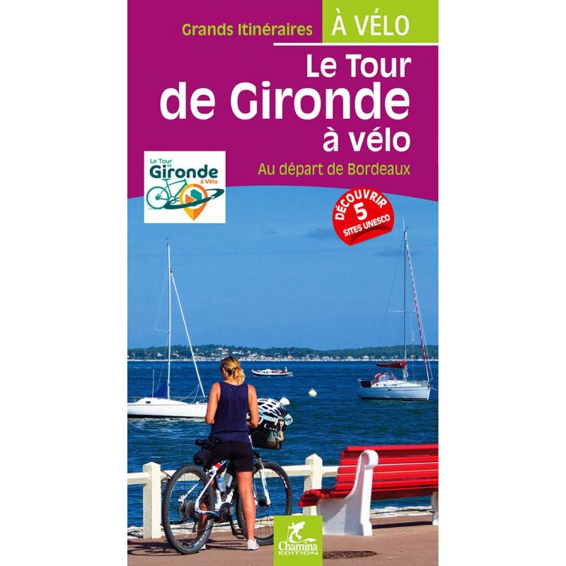 Guide de randonnée le tour de Gironde à vélo au départ de Bordeaux